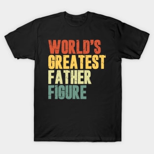 World's Greatest Father Figure T-Shirt